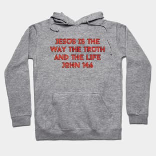 Jesus Is The Way The Truth And The Life | Bible Verse John 14:6 Hoodie